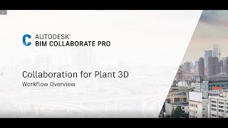 AutoCAD Plant 3D and BIM Collaborate Pro