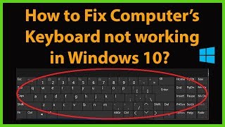 How to Fix Keyboard not Working in Windows 10?