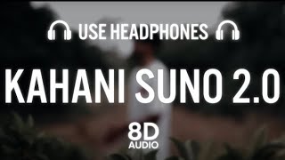 Kahani Suno 2.0 | 8D Audio