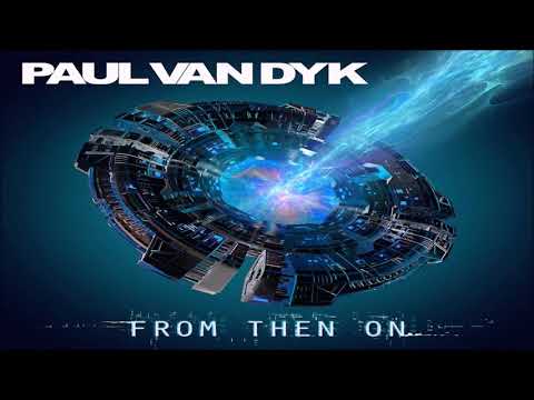 Paul van Dyk & Alex M.O.R.P.H. - Breaking Dawn (Original Mix) From Then On Album 2017