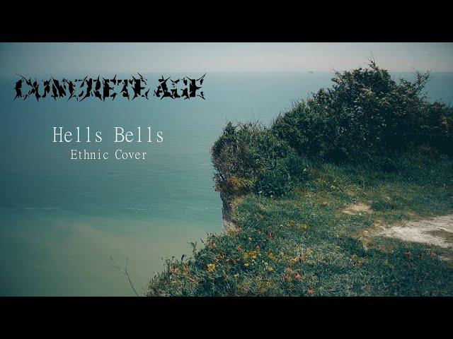 Hells Bells (Ethnic cover by Concrete Age)