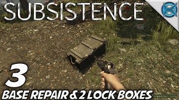 Subsistence EP 3 | Base Repair & 2 Lock Boxes | Let
