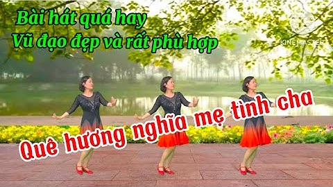 Múa Cùng Hướng/ Quê Hương Nghĩa Mẹ Tình Cha/ Bấm👆để xem bài liên quan
