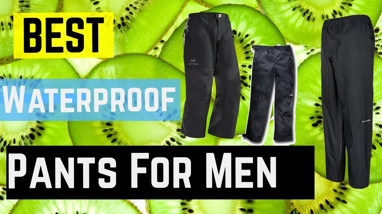 10 Best Waterproof Pants for Men - 5 Best Waterproof Pants - YouTube