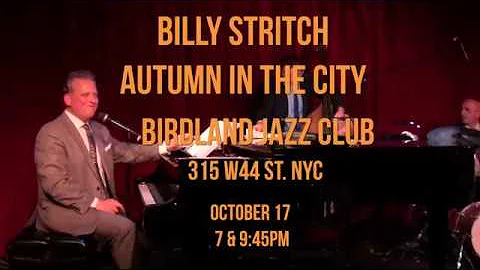 Billy Stritch - Autumn In The City - Birdland Jazz Club - October 17 - 7 & 9:45pm