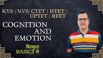 CDP || COGNITION AND EMOTION | CTET UPTET HTET KVS NVS