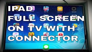 HOW TO PUT IPAD FULL SCREEN ON TV WITH CONNECTOR - YouTube