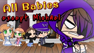 If The Aftons Family turn into Babies (Except for Michael) || The Afton Family Gacha Club