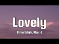 Billie Eilish - Lovely (Lyrics) ft. Khalid