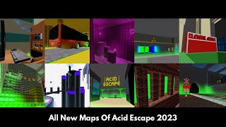 All New Maps Of 2023 (Acid Escape)
