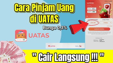 Cara Pinjam Uang di Uatas || Pinjaman Online Cepat Cair