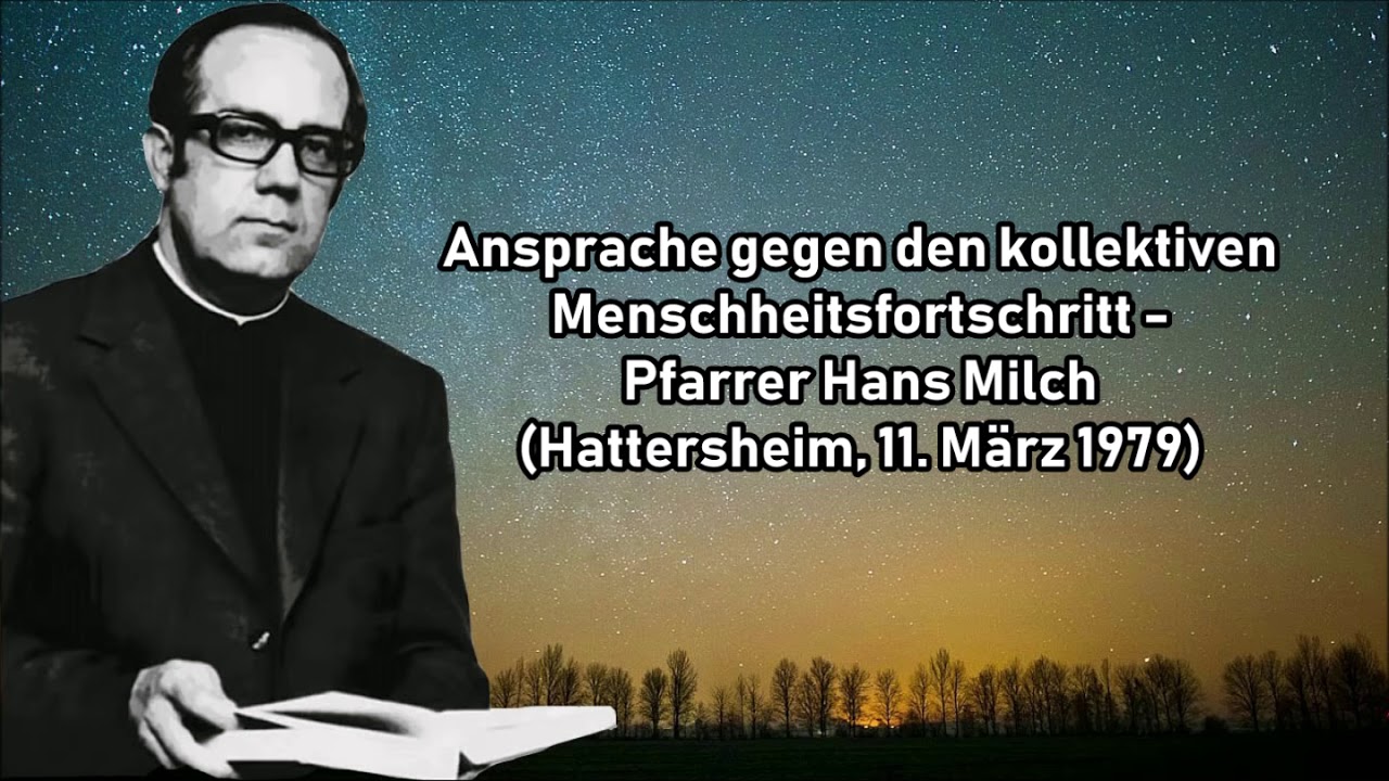Ansprache gegen den kollektiven Menschheitsfortschritt - Pfarrer Hans Milch