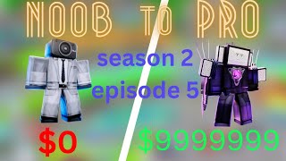 Noob To Pro (Season 2 | Episode 5)