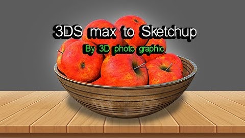 วิธีแปลงไฟล์ 3dsmax เป็น Sketchup ด้วยการทำ Proxy, 3ds max model to sketchup