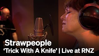 Strawpeople performs 'Trick With A Knife' live at RNZ