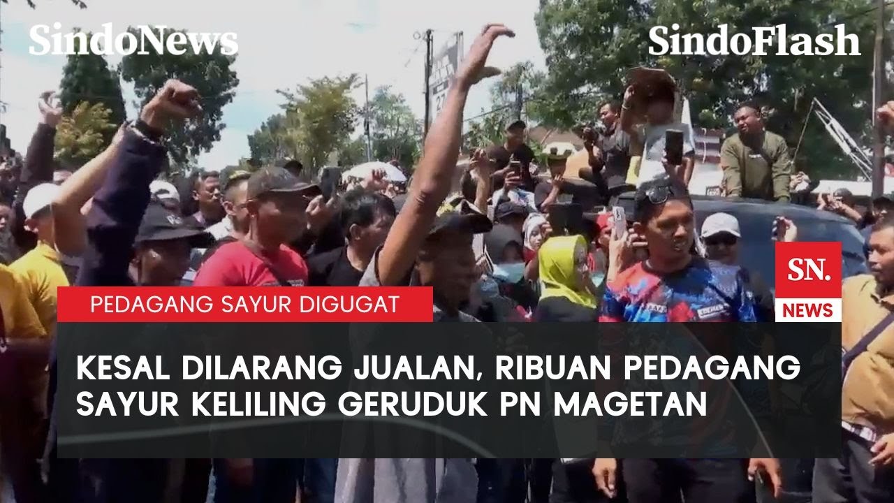 Dua Rekannya Digugat Warga, Ribuan Pedagang Sayur Keliling Magetan Demo | Sindo Flash