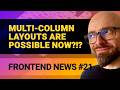 Frontend News #21: Multi-Column Layouts, :heading Pseudo-Class, Scaling Elements