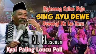 NGINCENG WONG AYU ORA ISO TURU || KH KHASANUN HALAL BI HALAL 2026