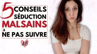 5 conseils séduction toxiques à NE PAS SUIVRE !