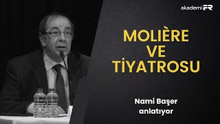 Nami Başer ile A'dan Z'ye Molière tiyatrosu