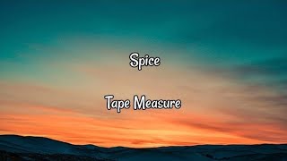 Spice - Tape Measure (Lyrics)