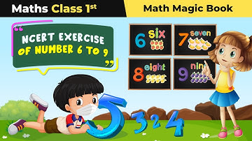 Class 1 Maths (Math Magic Book) Chapter 2 | Numbers From One to Nine -NCERT Exercise (Number 6 to 9)