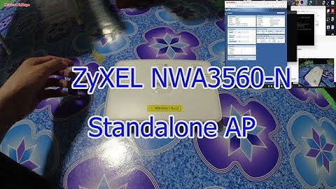 How To Config ZyXEL NWA3560-N Standalone AP