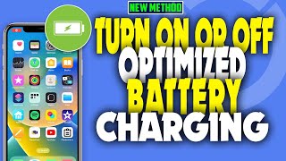 how to turn on or turn off optimized battery charging on iPhone 2023