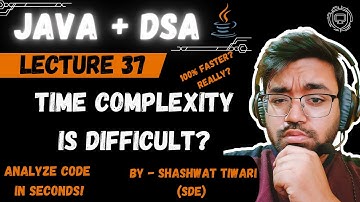 L -37 Algorithm Complexity | Time Complexity | Space Complexity | Java plus DSA Placement | FAANG
