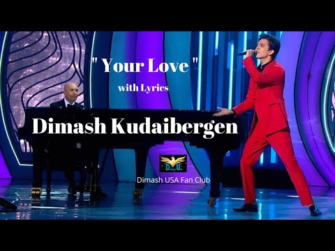 Dimash 迪瑪希 Димаш "Your Love" with lyrics 2020