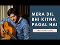 Mera dil bhi kitna pagal hai cover  old hindi songs  music  amit thapliyal