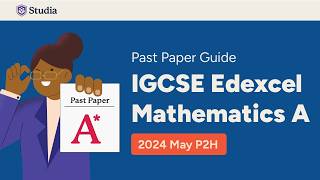 Study With Studia | Past Paper Walkthrough | IGCSE Maths A P2H May 2024
