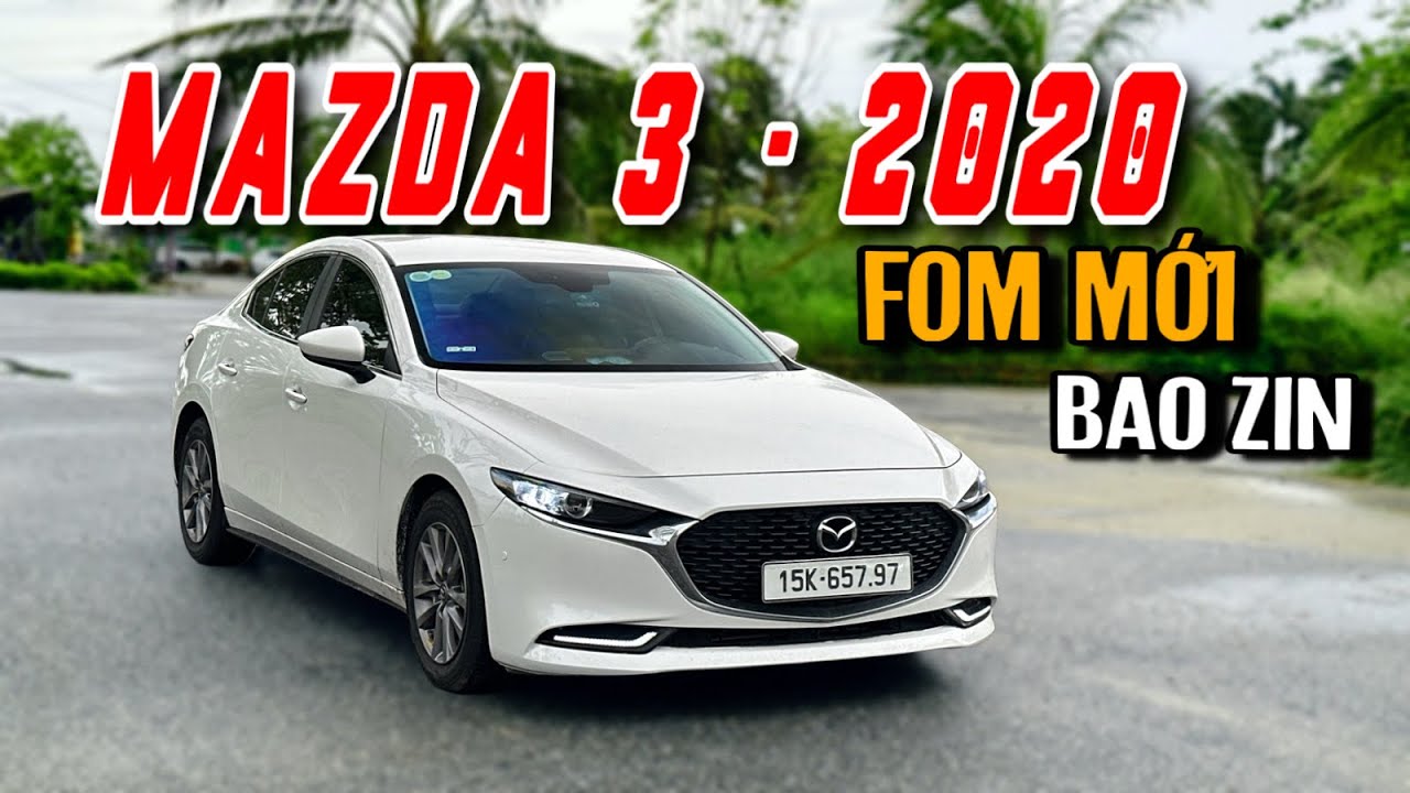 Mazda 3 2020 Fom Mới - Sang Hơn, Đẹp Hơn Và Rẻ Hơn. Xứng Đáng Là Mẫu Xe Đẹp Nhất Hạng C