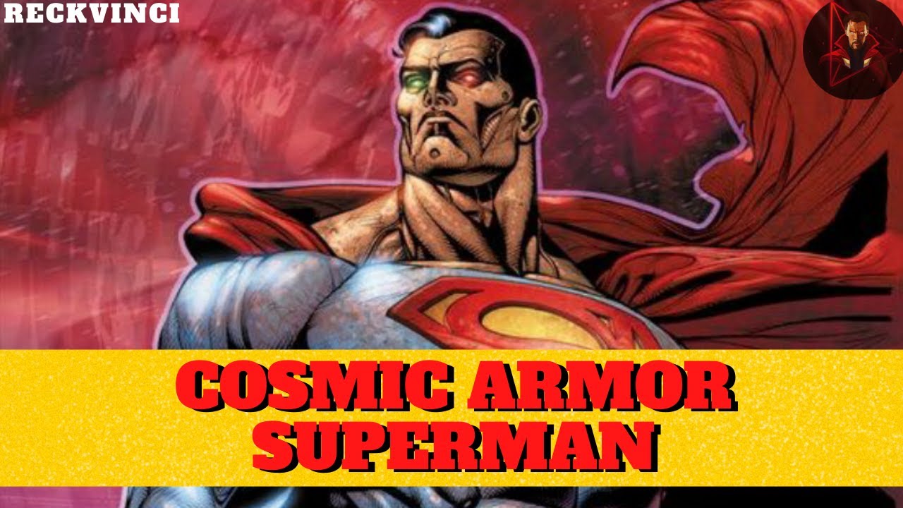 Cosmic Armor Superman Explained Powers And Origin All You Need To