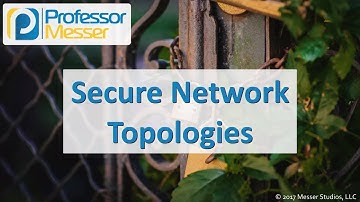 Secure Network Topologies - CompTIA Security+ SY0-501 - 3.2