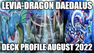 LEVIA-DRAGON DAEDALUS DECK PROFILE (AUGUST 2022) YUGIOH!