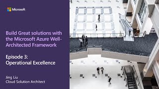 Azure Well Architected framework - Ep3 Operational Exellence