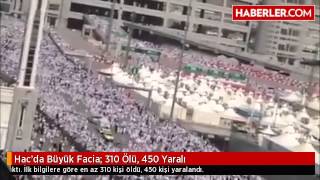 Son Dakika Hacda Büyük Facia 310 Ölü, 450 Yaralı