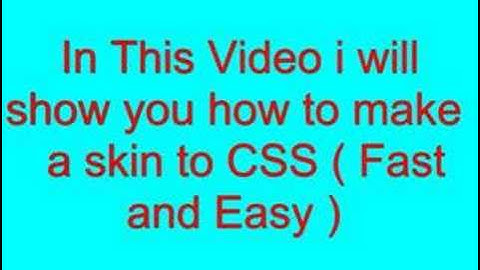 How To Make Skins to CSS