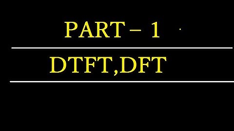 PART 1: of DFT in Digital Signal Processing for TANGEDCO/GATE/TRB/ESE