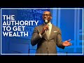 The Authority To Get Wealth | Taking Kingdom Authority (Part 9) - Bishop Stephen A. Davis