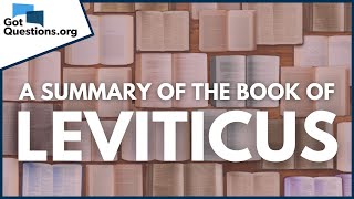 A Summary of the Book of Leviticus  |  GotQuestions.org
