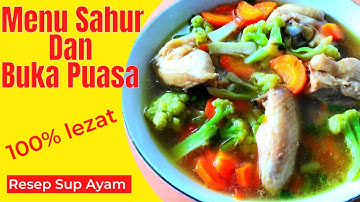 Menu Sahur Dan Buka Puasa - Resep Sup Ayam