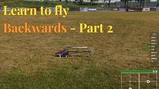 How to Fly RC Helicopters: Backwards Flying - Part 2