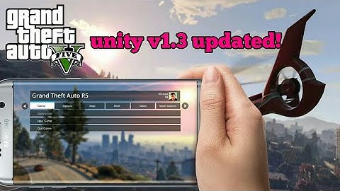 Gta 5 unity v1.3 updated! || apk  on android ||download now!