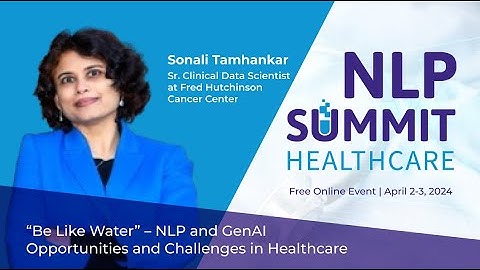 “Be Like Water” – NLP and GenAI Opportunities and Challenges in Healthcare