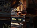 jazz cafe music | Jazz Piano | smooth jazz piano  | for Study Work #relaxingjazz #jazzpiano