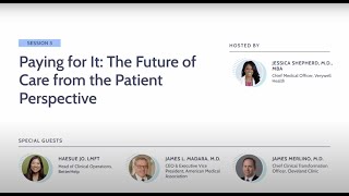 Paying for It: The Future of Care from the Patient Perspective - 'Your Money, Your Health' - Panel 3