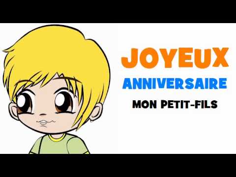 joyeux anniversaire a mon petit fils Joyeux Anniversaire Mon Petit Fils Youtube joyeux anniversaire a mon petit fils