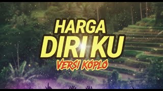 Harga Diriku – Versi Koplo Full Bass Terbaru 2025 | Lagu Patah Hati Viral